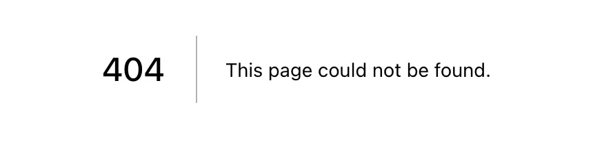 프레임워크 기본 404 화면 캡처. 큰 글씨 404 와 세로선, 그 옆에 This page could not be found 문장